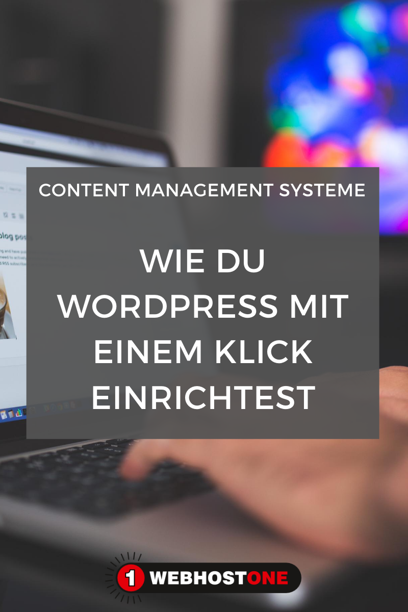 Content Management Systeme (CMS) wie du WordPress mit einem Klick einrichtest